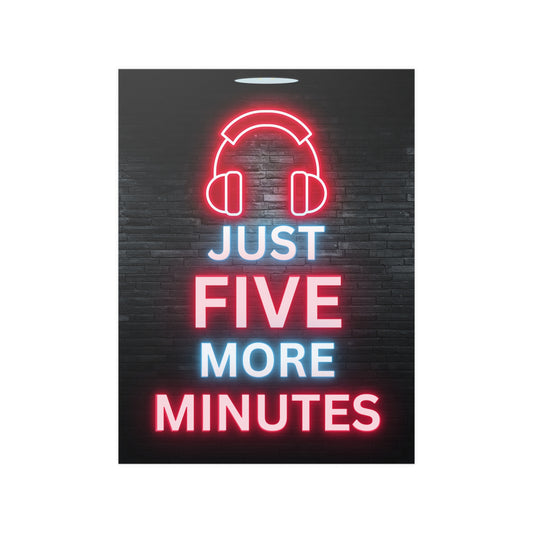 Just Five More Minutes | Gaming Poster