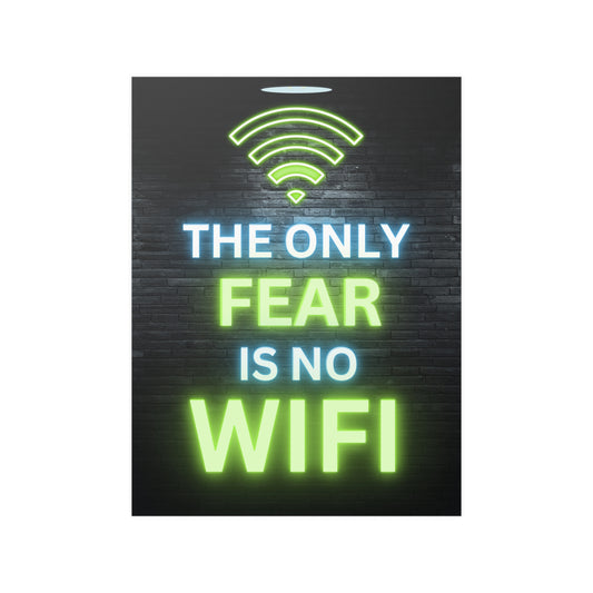 The Only Fear Is No Wifi | Gaming Poster