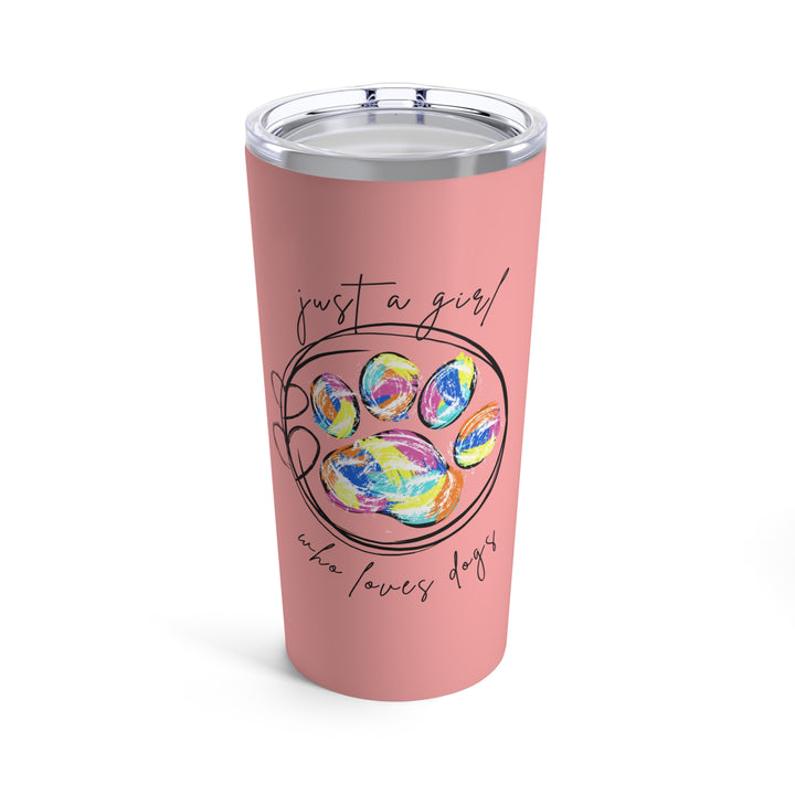 Just A Girl Who Loves Dogs Tumbler Pink